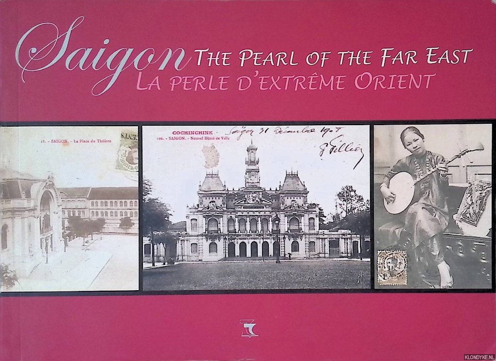 Jarlov, Franois - Saigon: the pearl of the far East = Saigon: la perle d'extreme orient