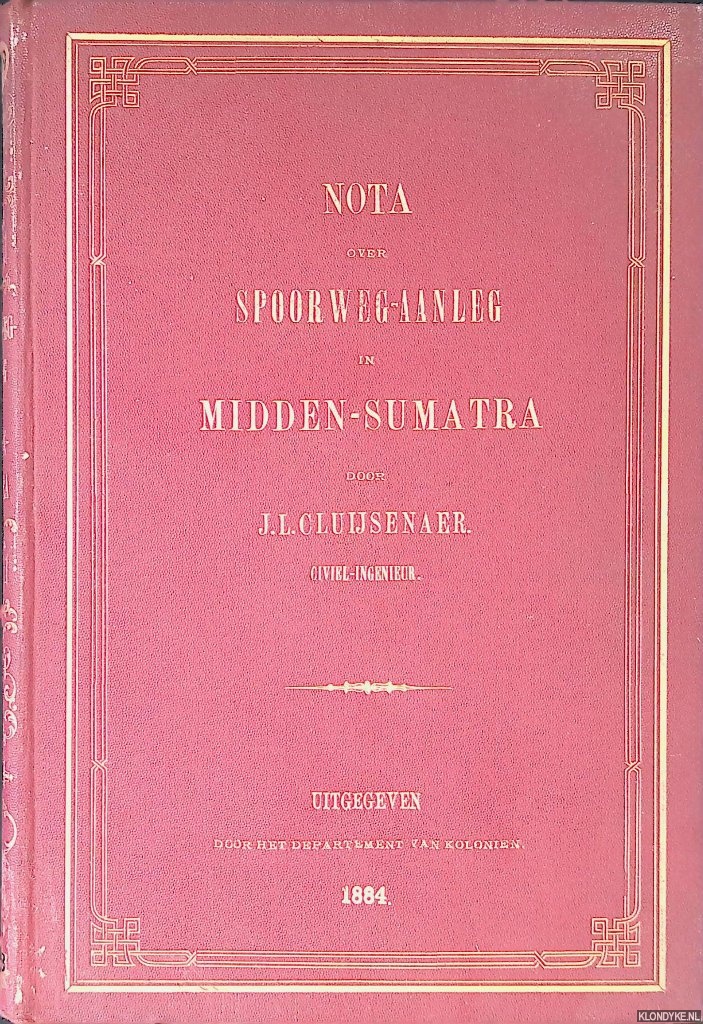 Cluijsenaer, J.L. - Nota over spoorweg-aanleg in Midden-Sumatra