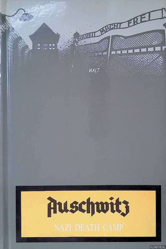 Czech, Danuta & Franciszek Piper & Teresa Swiebocka - and others - Auschwitz: Nazi Death Camp