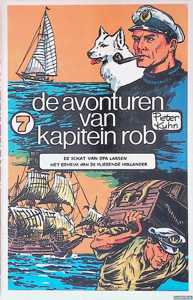 Kuhn, Peter - De avonturen van Kapitein Rob 7: De schat van opa Larsen; Het geheim van de Vliegende Hollander
