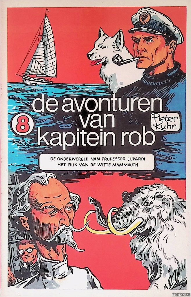 Kuhn, Peter - De avonturen van Kapitein Rob 8: De onderwereld van professor Lupardi; Het rijk van de witte mammouth