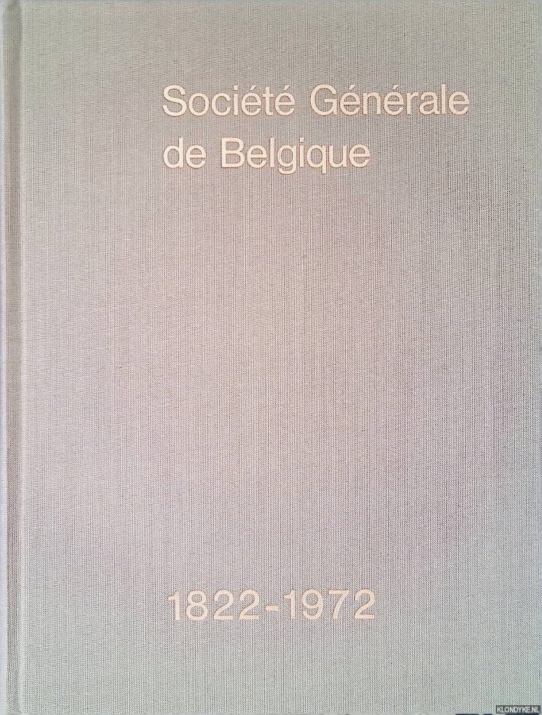 Barsy, E.G. de - Socit Gnrale de Belgique 1822-1972