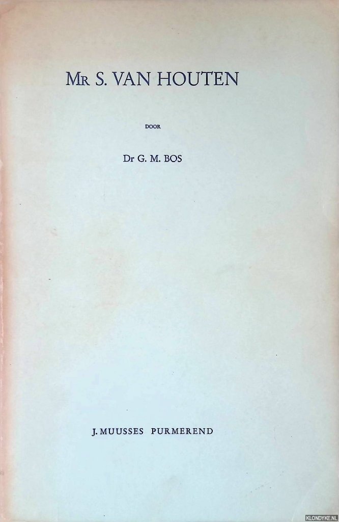 Bos, G.M. - Mr S. van Houten