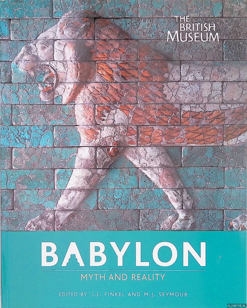 Finkle, I.L. & M.J. Seymour - Babylon: Myth and Reality