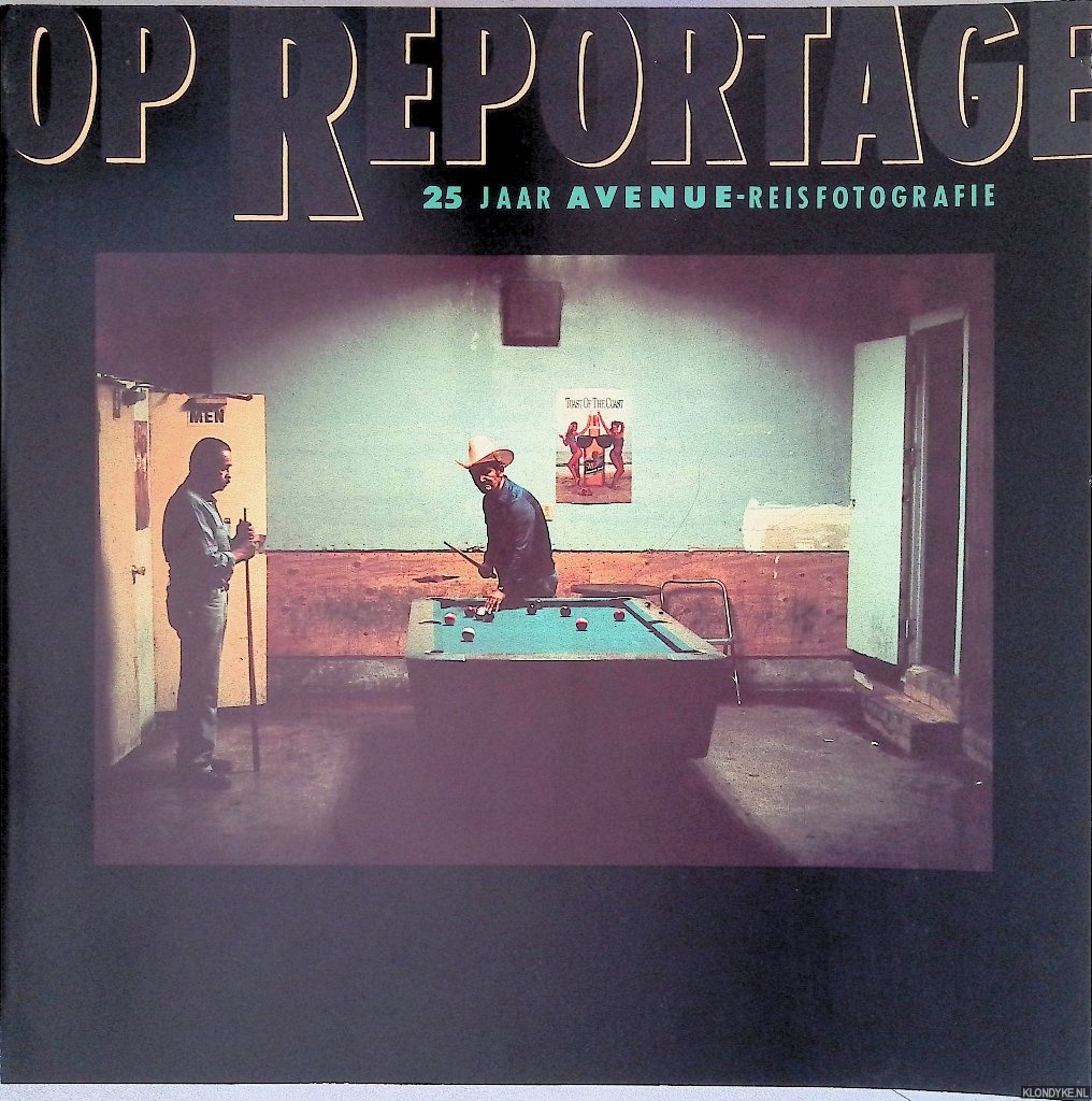 Blommestein, Hans van & Mar van der Velde-Vaikla (samenstelling) - Op reportage: 25 jaar Avenue-reisfotografie