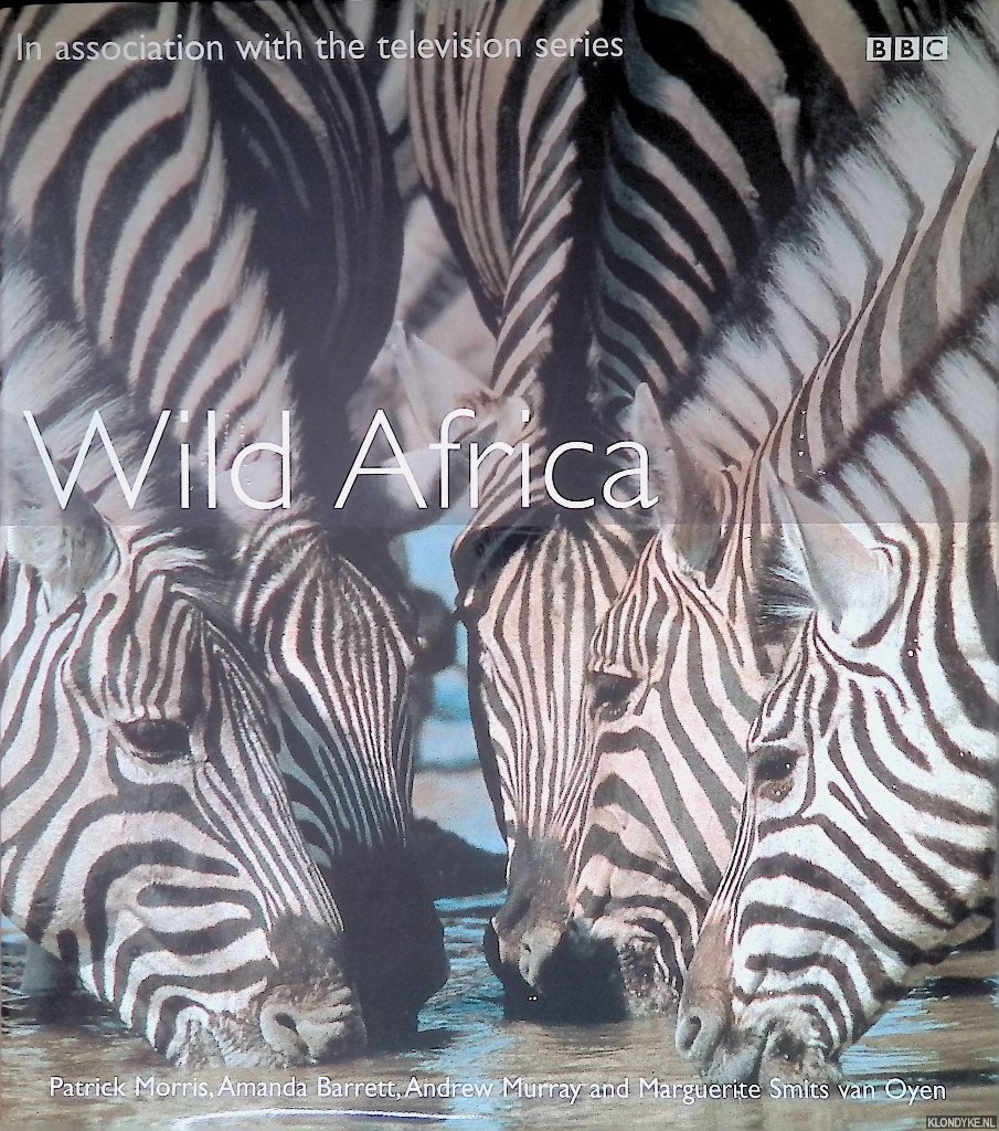 Morris, Patrick & Amanda Barrett & Andrew Murray & Marguerite Smits van Oyen - Wild Africa