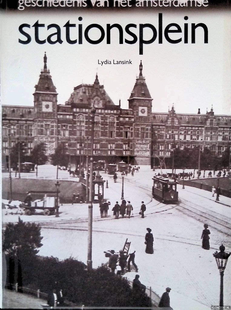 Lansink, Lydia - Geschiedenis van het amsterdamse stationsplein