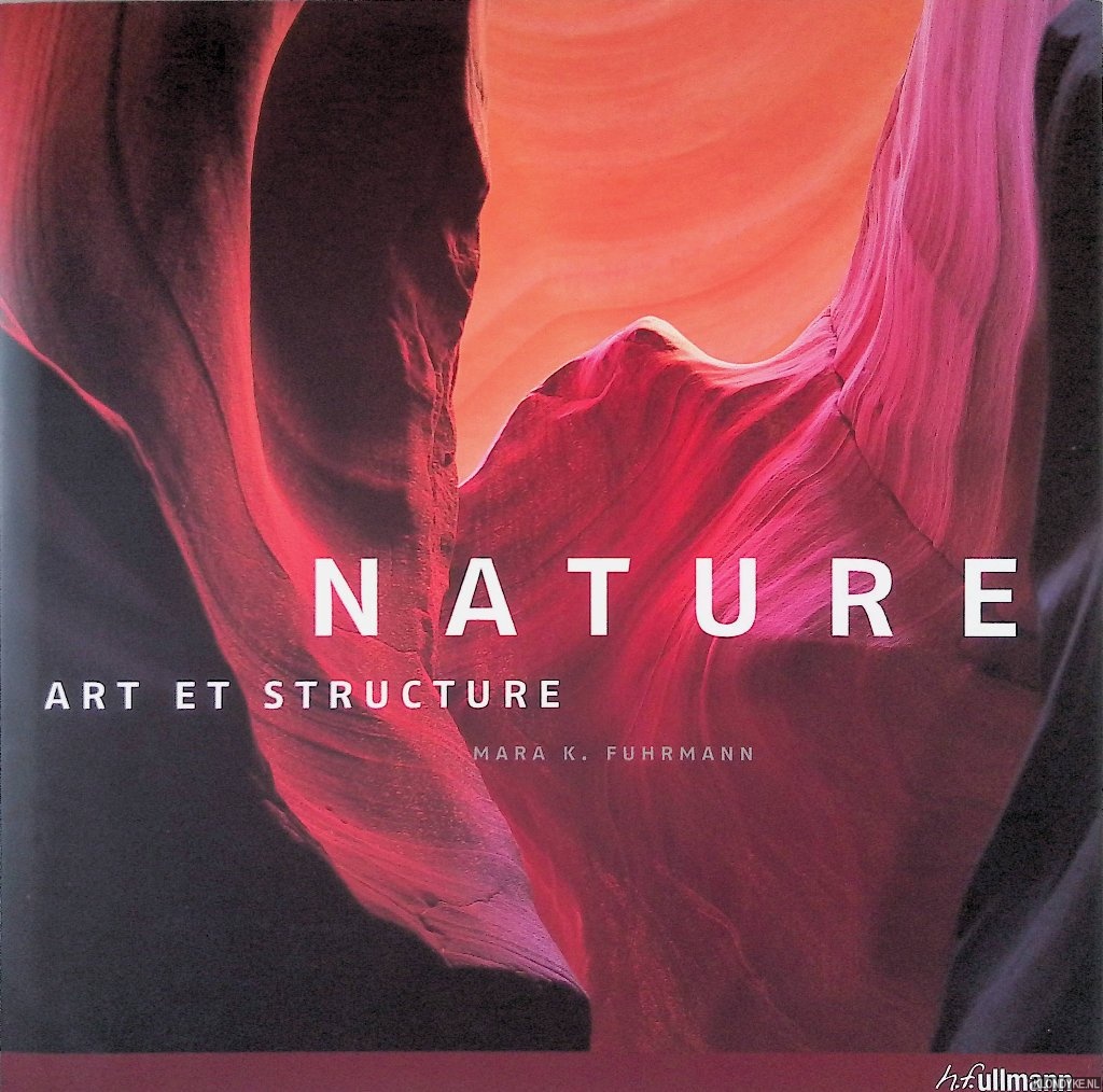 Fuhrmann, Mara K. - Nature: Art et structure (English, Dutch and French edition)