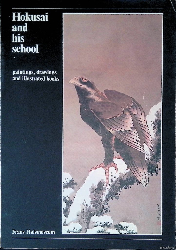 Forrer, Matthi - Hokusai and his school: paintings, drawings and illustrated books