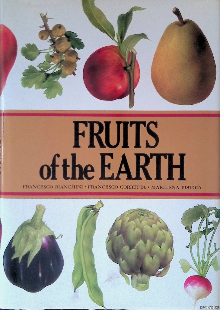 Bianchini, Francesco & Francesco Corbetta & Marilena Pistoia (illustrations) - The Fruits of the Earth