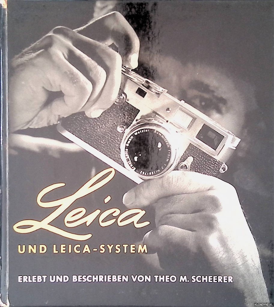 Scheerer, Theo M. (Erlebt und Beschrieben von) - Leica und Leica-System
