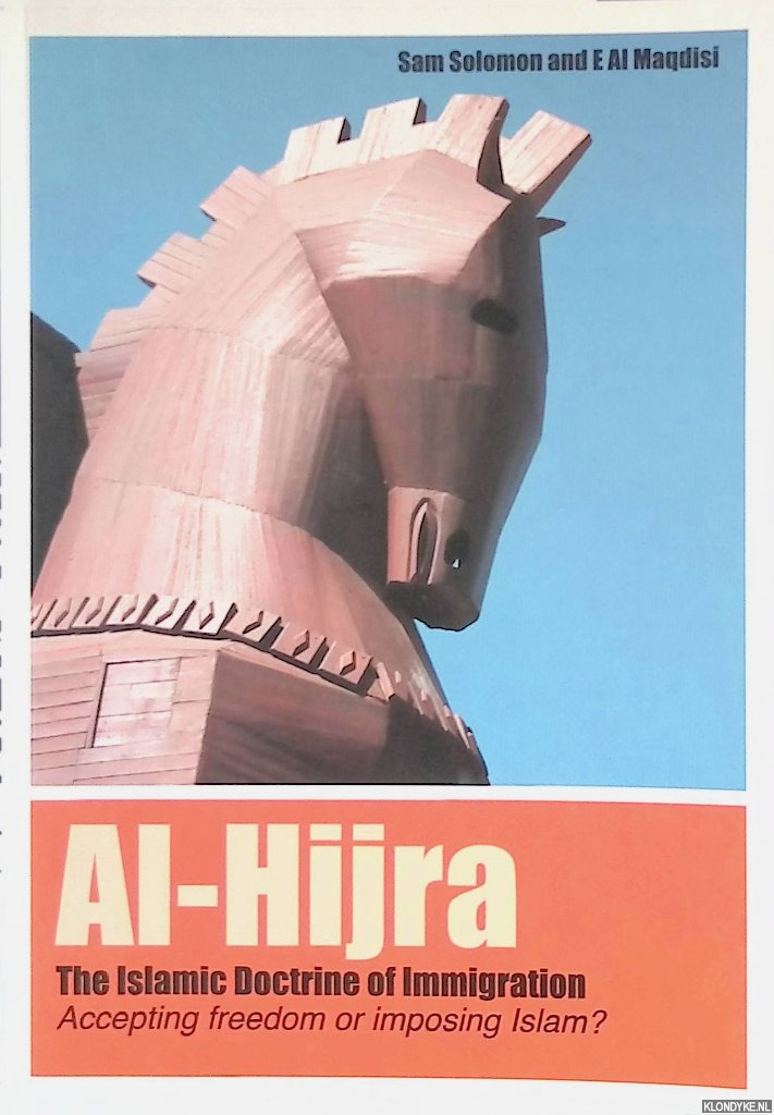 Sam Solomon & E Al Maqdisi - Al-Hijra: The Islamic Doctrine of Immigration: Accepting Freedom or Imposing Islam?