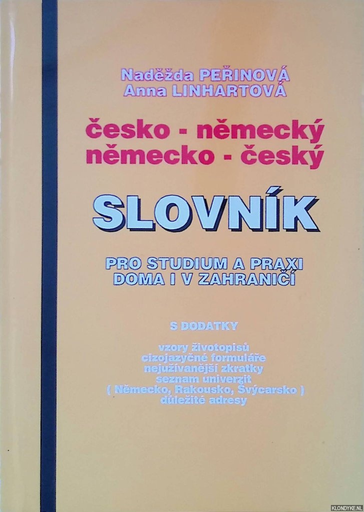 Perinova, Nadezda & Anna Linhartova - Cesko-Nemecky; Nemecko-Cesky: Slovnik ppro studium a praxi doma I v zahranici