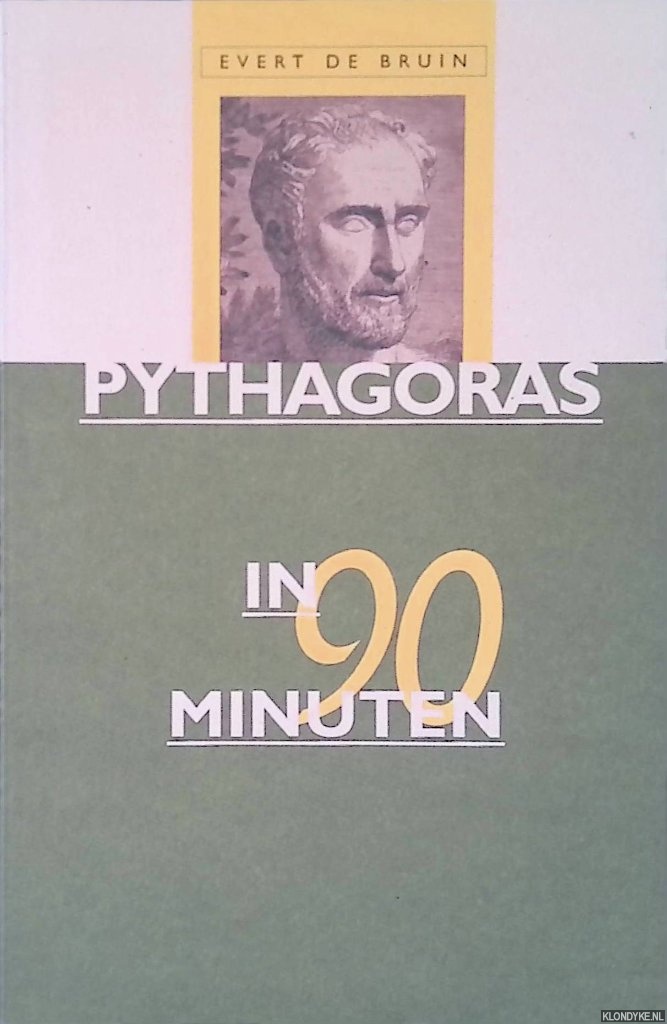 Bruin, Ellen de - Pythagoras in 90 minuten