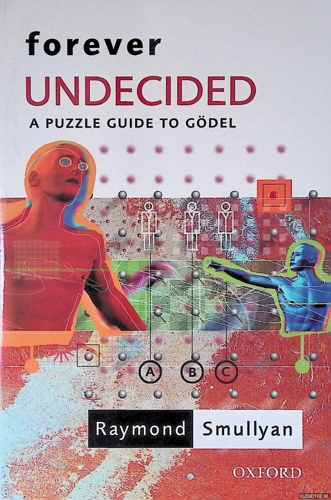 Smullyan, Raymond M. - Forever Undecided: A Puzzle Guide to Godel