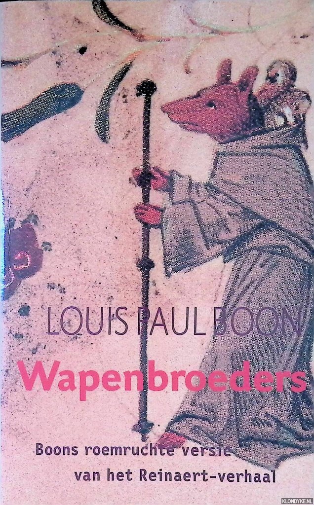 Boon, Louis Paul - Wapenbroeders: Boons roemruchte versie van het Reinaert-verhaal