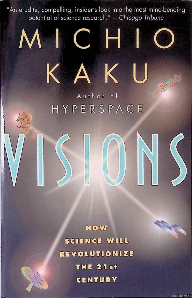 Kaku, Michio - Visions: How Science Will Revolutionize the 21st Century