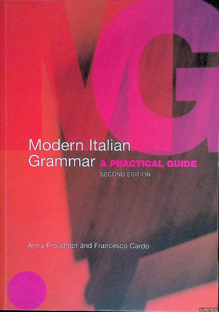 Proudfoot, Anna & Francesco Cardo - Modern Italian Grammar: A Practical Guide - Second edition