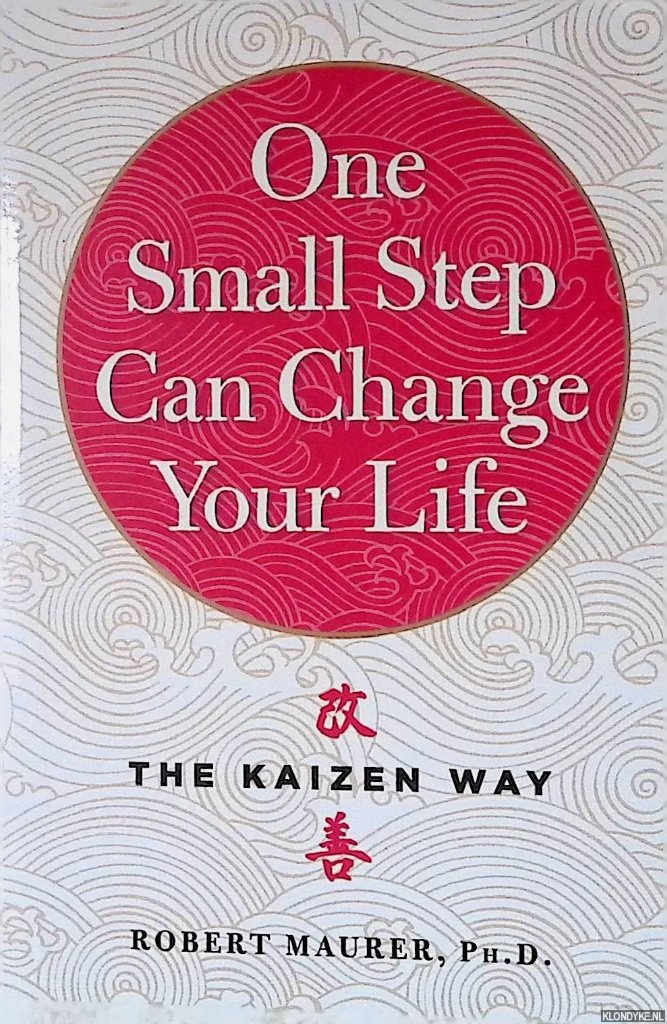 Maurer, Robert - One Small Step Can Change Your Life: The Kaizen Way
