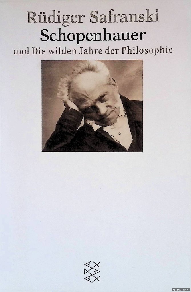Safranski, Rdiger - Schopenhauer und Die wilden Jahre der Philosophie