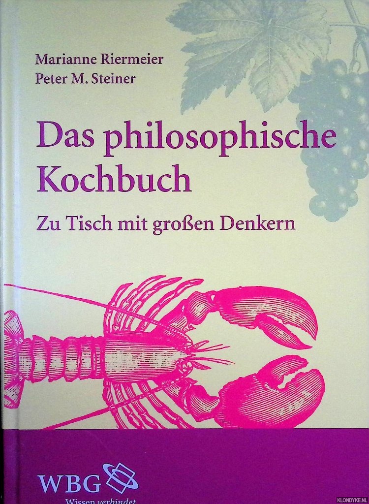 Riermeier, Marianne & Peter M. Steiner - Das philosophische Kochbuch: Zu Tisch mit groen Denkern