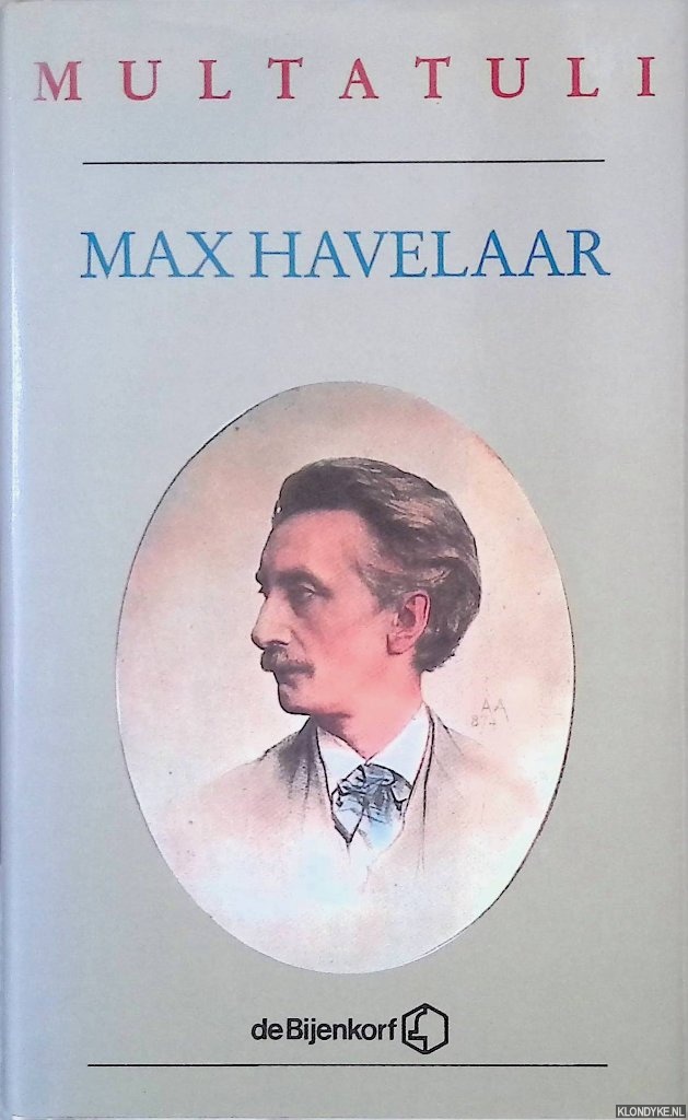 Multatuli - Max Havelaar of De Koffieveilingen der Nederlandsche Handel-Maatschappij