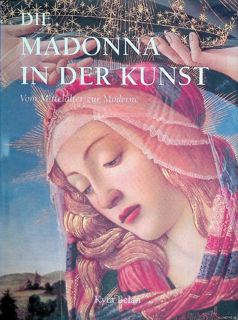 Beln, Kyra & Jean-Paul Manzo - Die Madonna in der Kunst: vom Mittelalter zur Moderne
