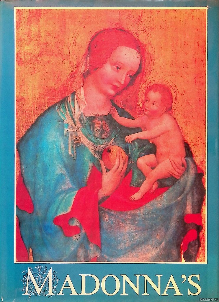 Diverse auteurs - Madonna's: voorstellingen van oude meesters, teksten uit de mariaverering