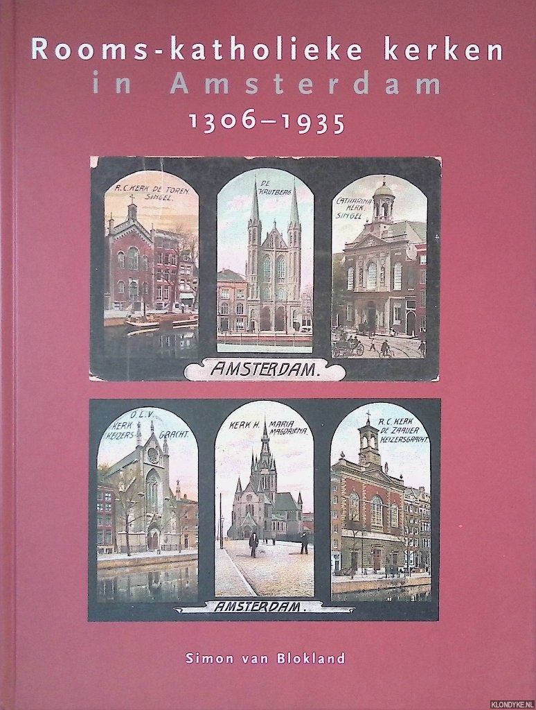 Blokland, S. van - Rooms-katholieke kerken in Amsterdam 1306-1935