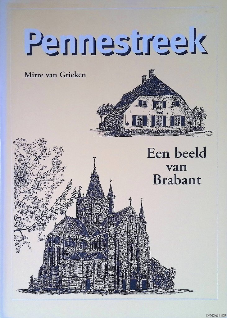 Grieken, Mirre van - Pennestreek: een beeld van Brabant (en een stukje Bommelerwaard en het Land van Altena)