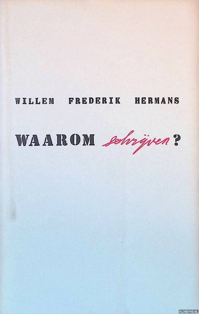 Hermans, Willem Frederik - Waarom schrijven?
