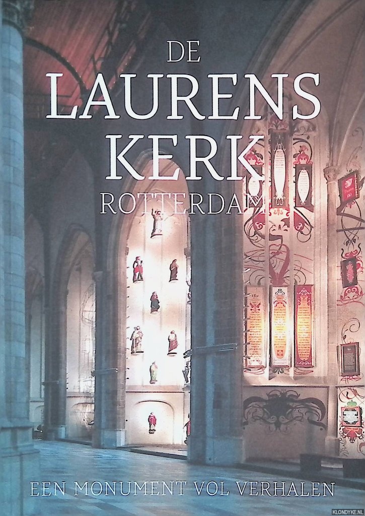 Eisses, Kathelijne - De Laurenskerk Rotterdam: een monument vol verhalen = A monument full of stories