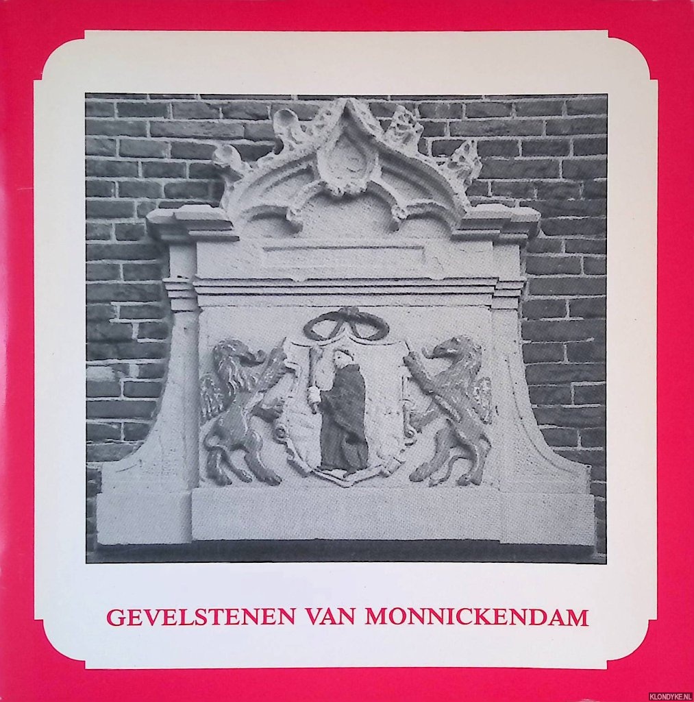 Stoffels, P. - en anderen - Gevelstenen van Monnickendam