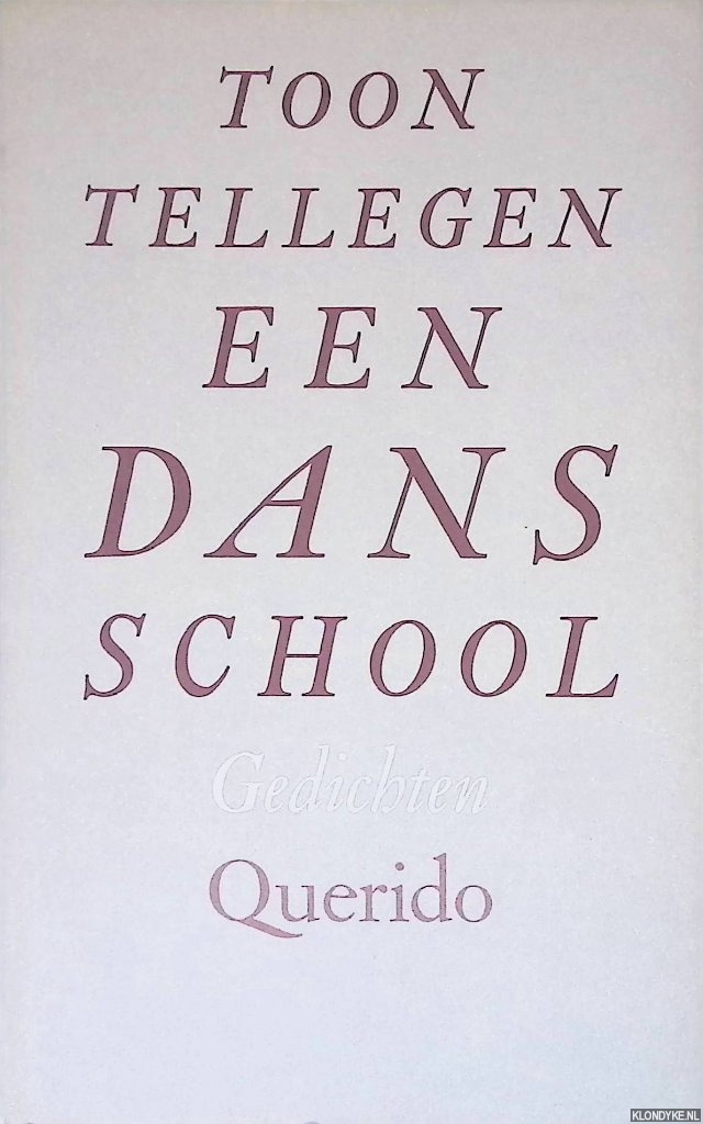 Tellegen, Toon - Een dansschool: gedichten