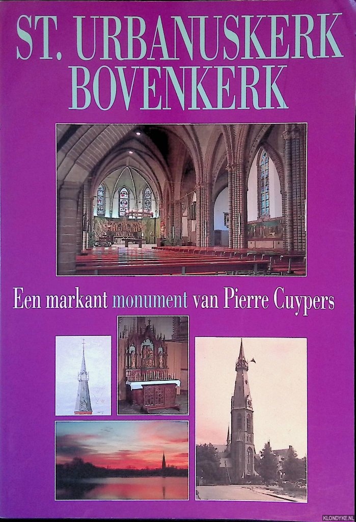 Kraan, G.J.F. (inleiding) - St. Urbanuskerk Bovenkerk: een markant monument van Pierre Cuypers