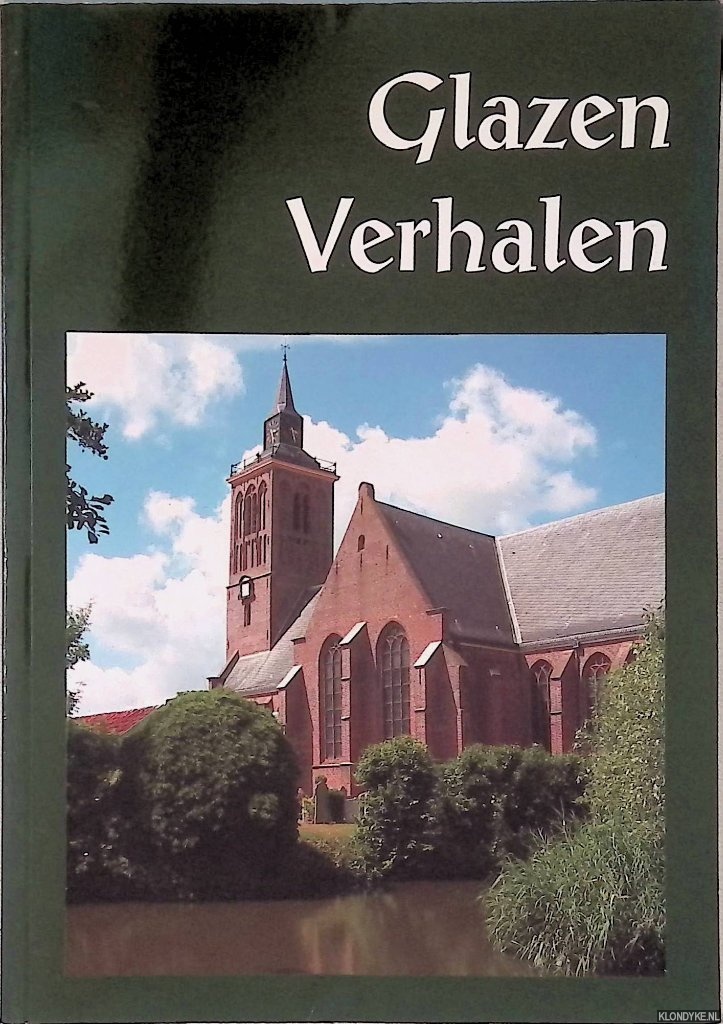 Goede, Nelly de & Joke Landman & Ans Post - en anderen - Glazen Verhalen: de Grote Kerk te De Rijp