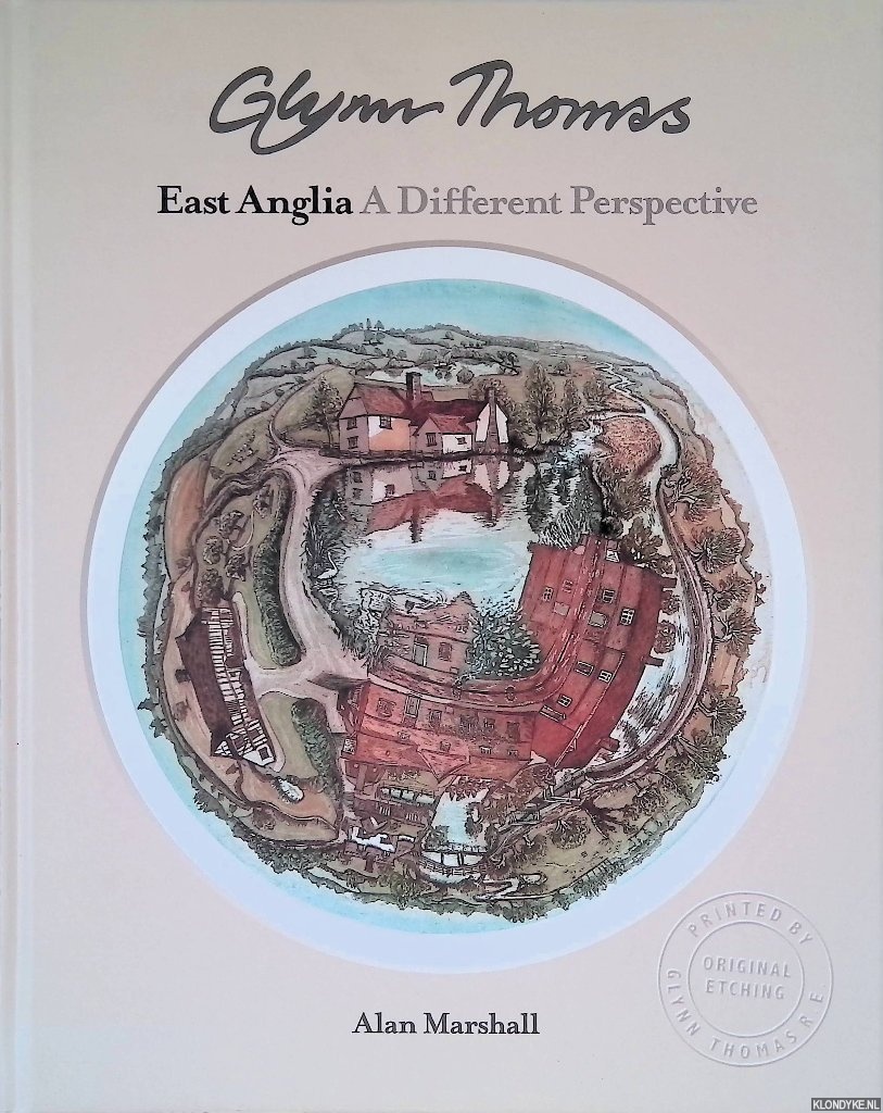 Marshall, Alan - Glynn Thomas: East Anglia: A Different Perspective