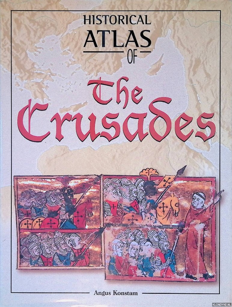 Konstam, Angus - Historical Atlas of the Crusades