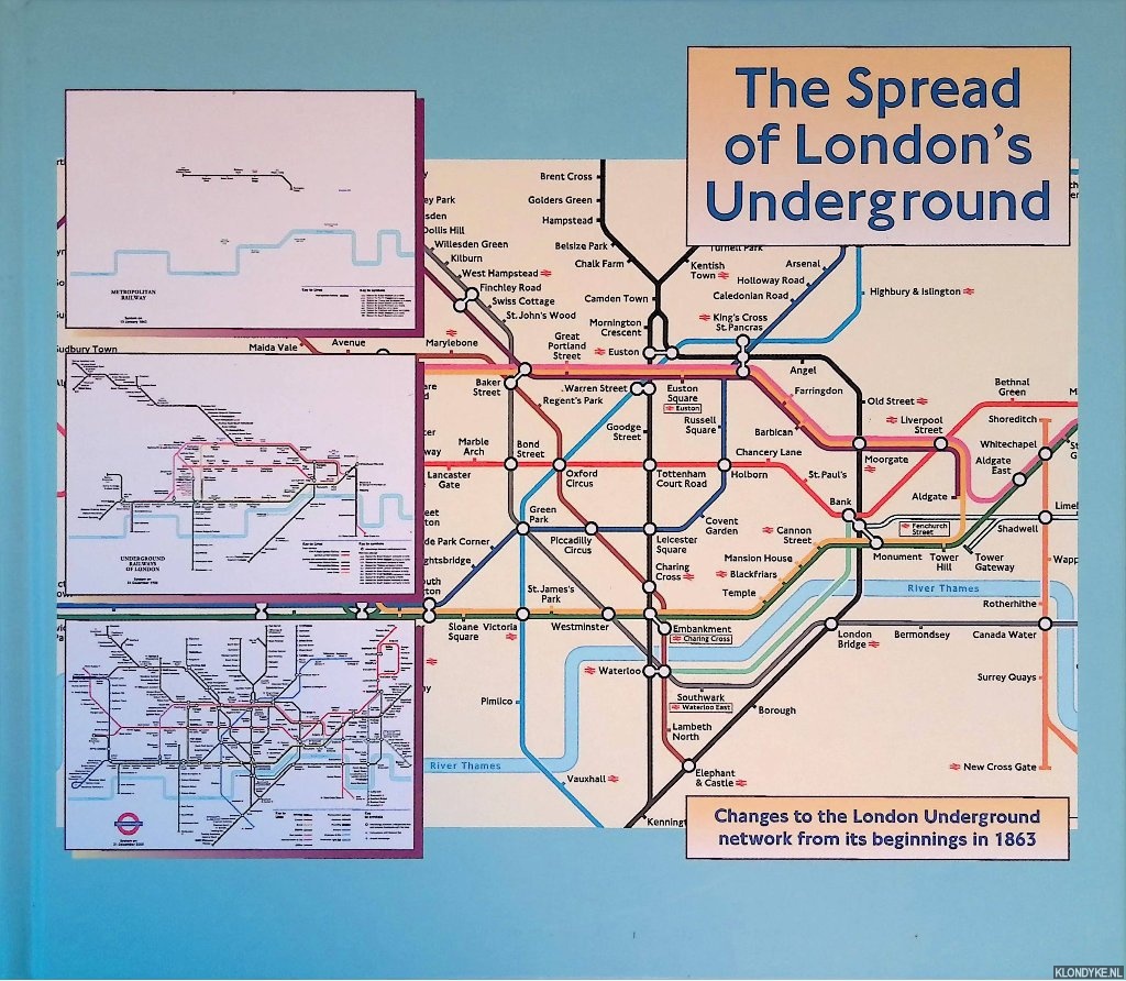 London Underground - The Spread of London's Underground: Changes to the London Underground netweork from its beginnings in 1863