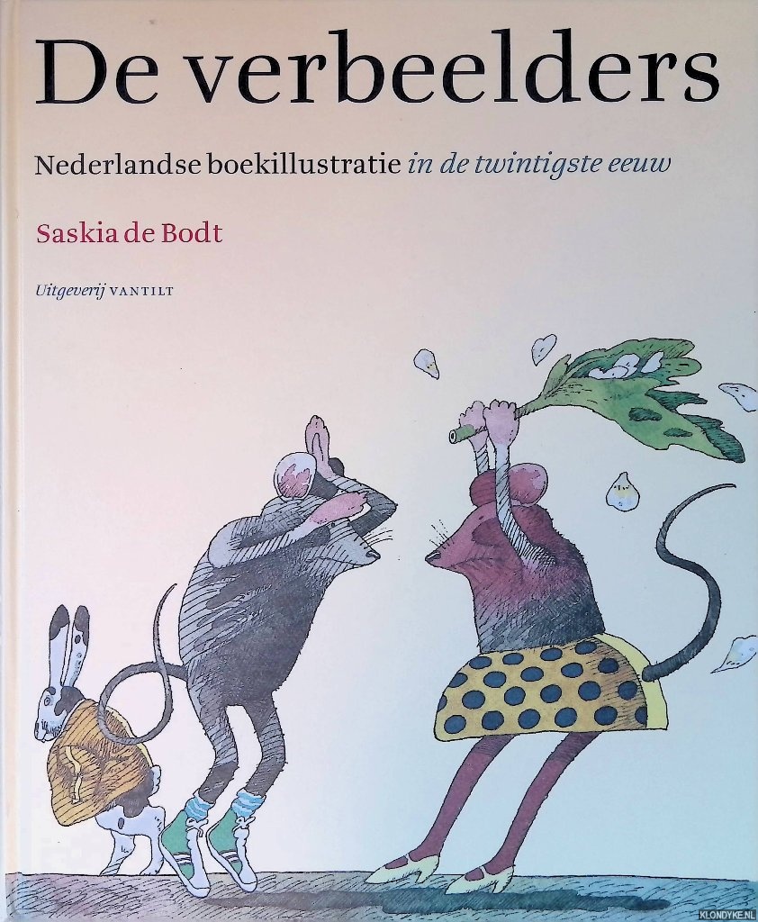 Bodt, Saskia de - De verbeelders: Nederlandse boekillustratie in de twintigste eeuw
