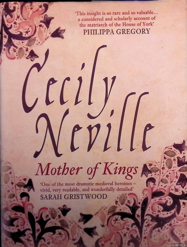 Licence, Amy - Cecily Neville: Mother of Kings