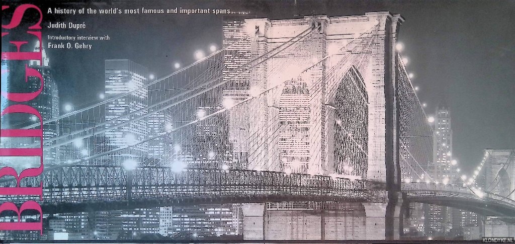 Duprae, Judith - Bridges: A History of the World's Most Famous and Important Spans