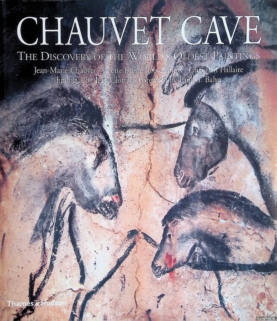 Chauvet, Jean-Marie - and others - Chauvet Cave: The Discovery of the World's Oldest Paintings