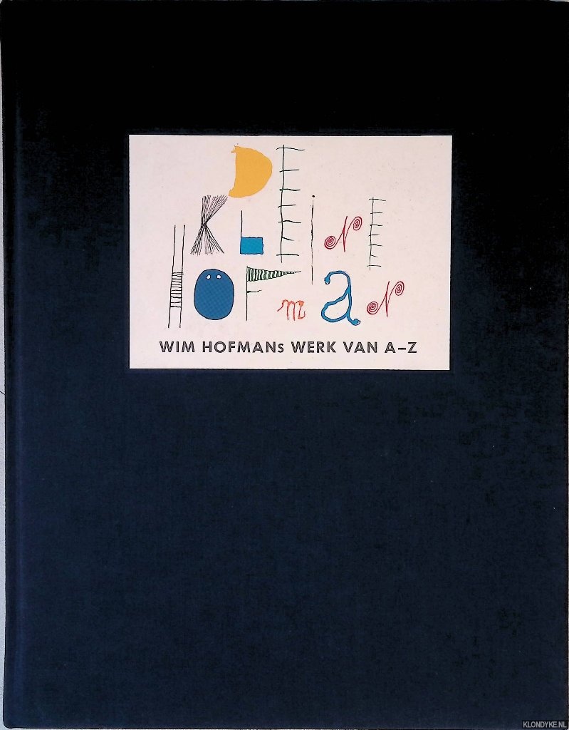 Hofman, Wim - Wim Hofman's werk van A-Z