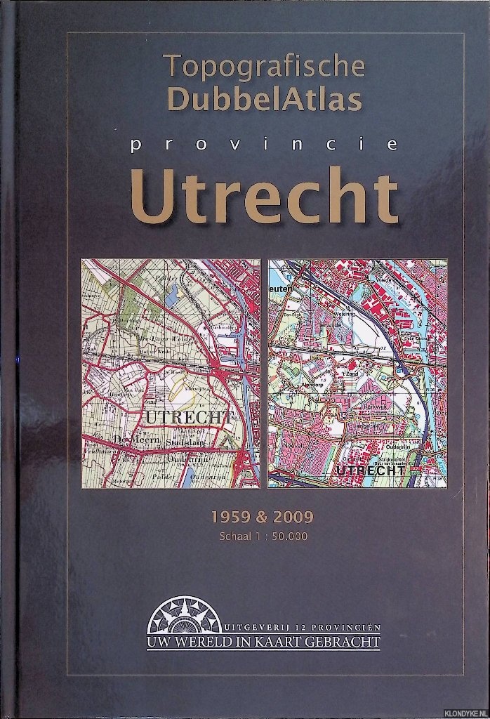 Kuiper, Marcel - Topografische DubbelAtlas: provincie Utrecht: schaal 1 : 50.000: 1959 - 2009