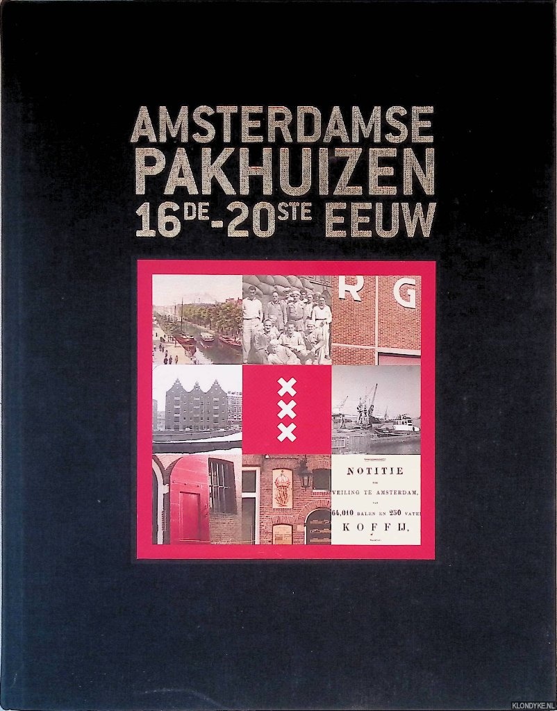Bonke, Hans - Amsterdamse pakhuizen 16de-20ste eeuw
