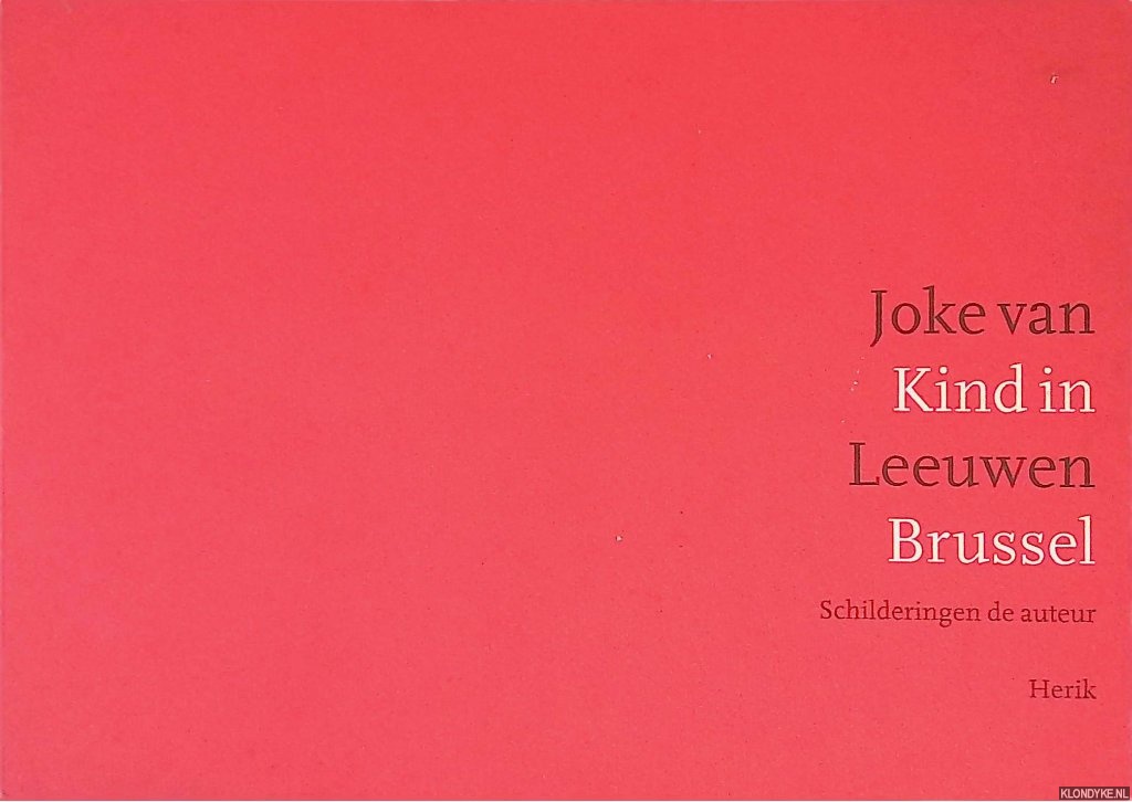 Leeuwen, Joke van - Kind in Brussel: schilderingen de auteur *GESIGNEERD*