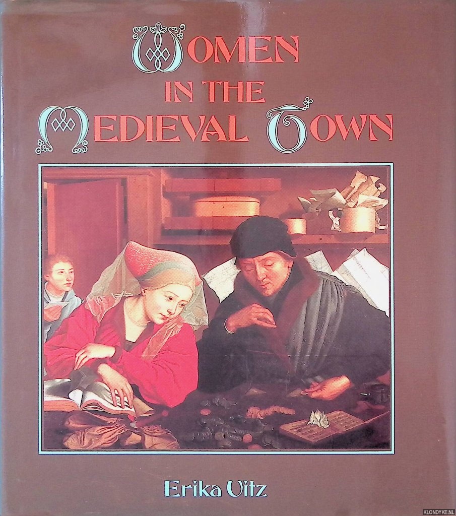 Uitz, Erika - Women in the Mediaeval Town