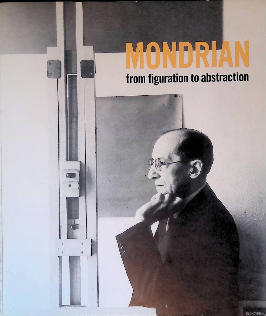 Henkels, Herbert - and others - Mondrian: from figuration to abstraction