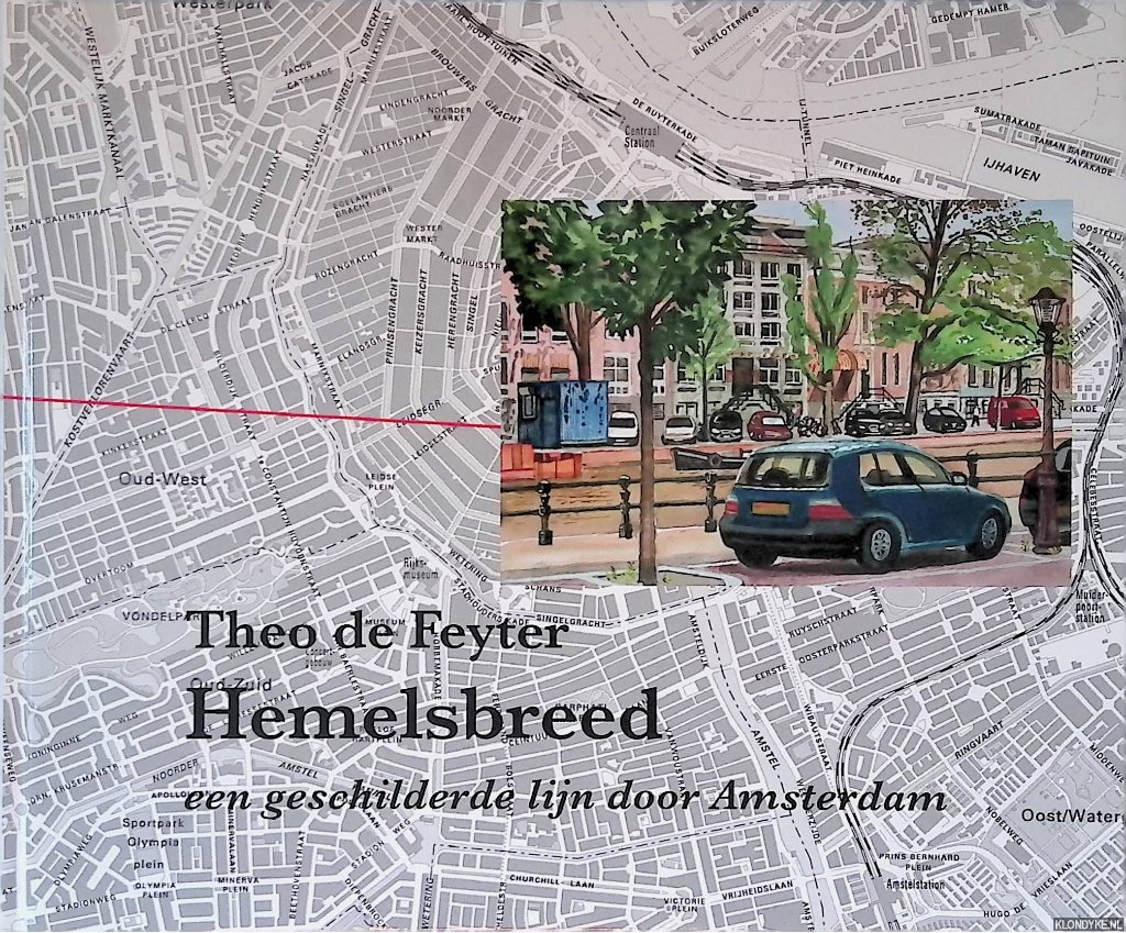 Feyter, Theo de - Hemelsbreed: een geschilderde lijn door Amsterdam